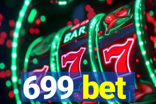 699 bet