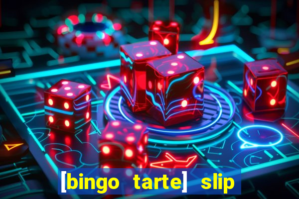 [bingo tarte] slip & stop 1988 part 1