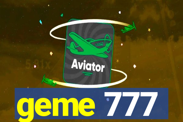 geme 777