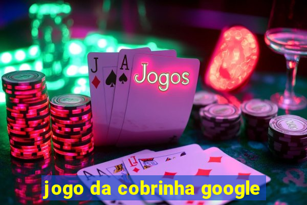 jogo da cobrinha google