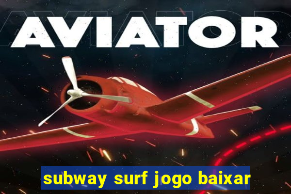 subway surf jogo baixar