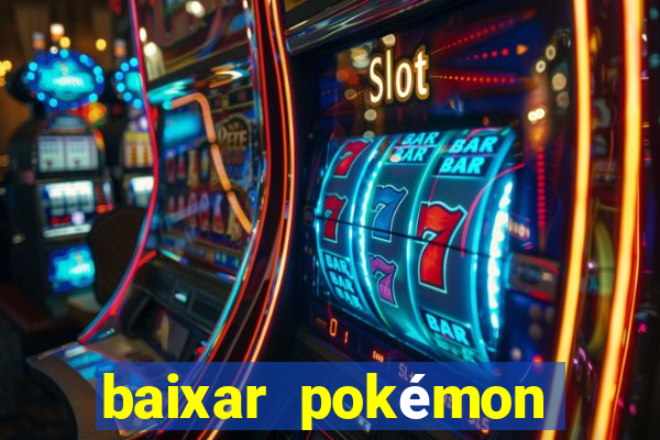 baixar pokémon mundos elementais