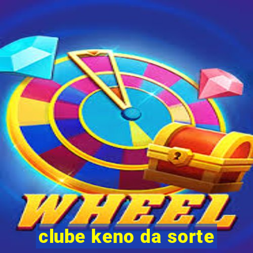 clube keno da sorte