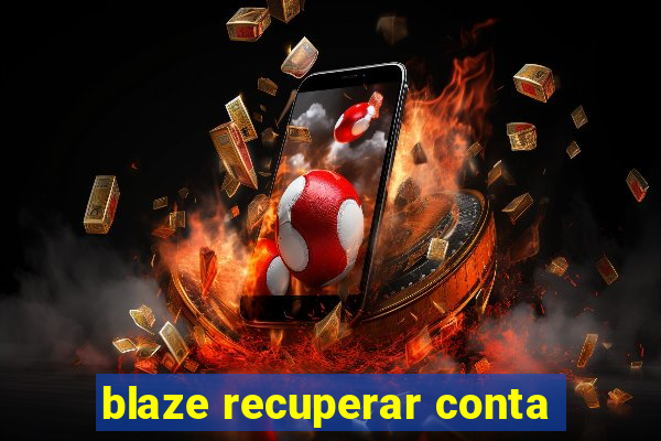 blaze recuperar conta