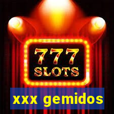 xxx gemidos