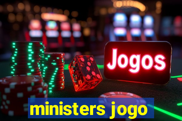 ministers jogo