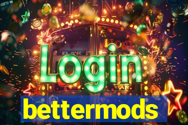 bettermods