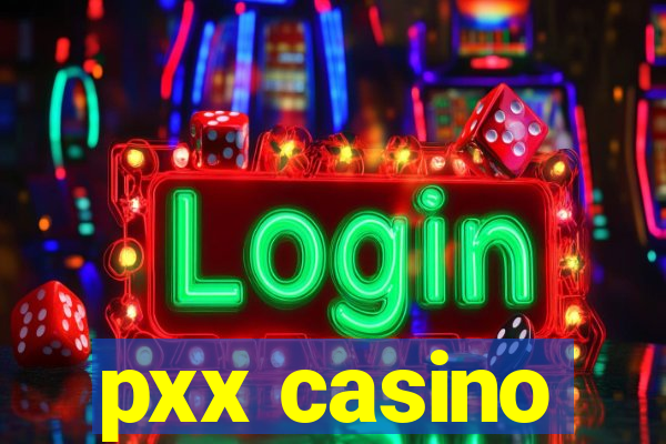 pxx casino