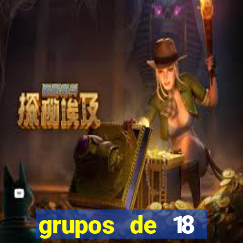 grupos de 18 dezenas para lotofácil