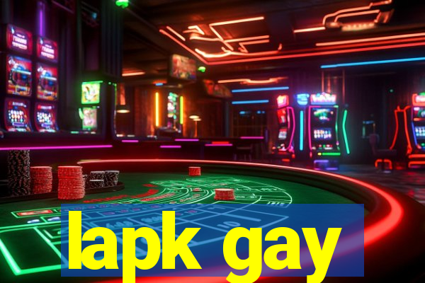 lapk gay