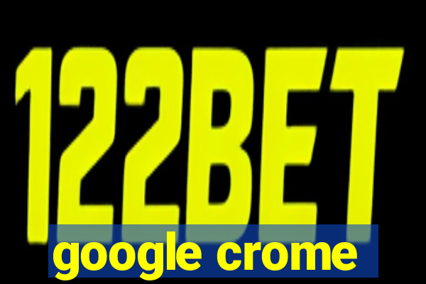 google crome