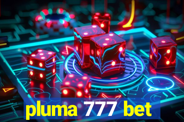 pluma 777 bet