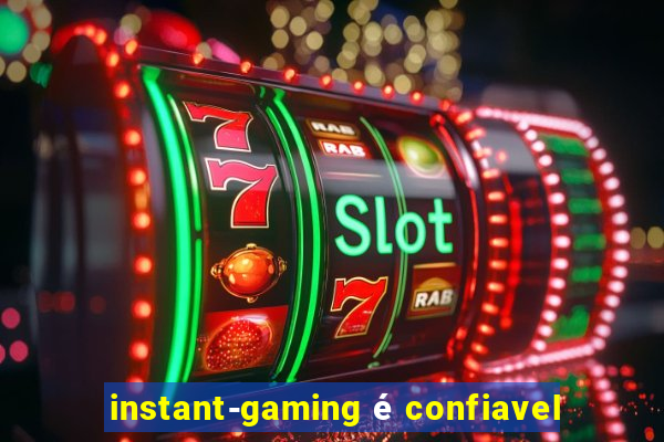 instant-gaming é confiavel