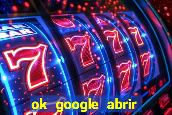 ok google abrir jogo de c****