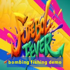 bombing fishing demo