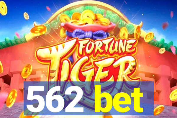 562 bet