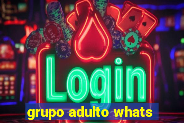 grupo adulto whats