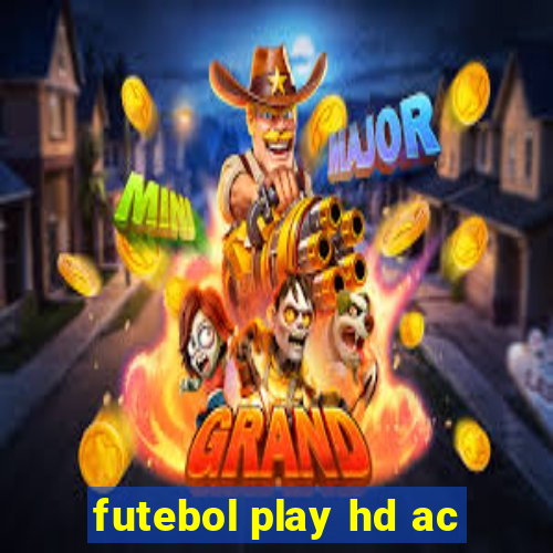 futebol play hd ac