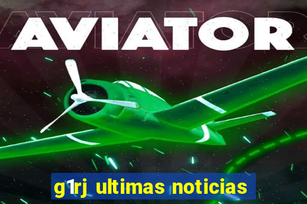 g1rj ultimas noticias