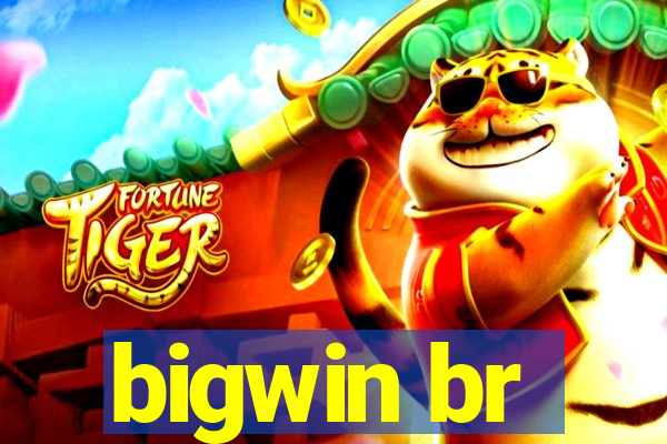 bigwin br