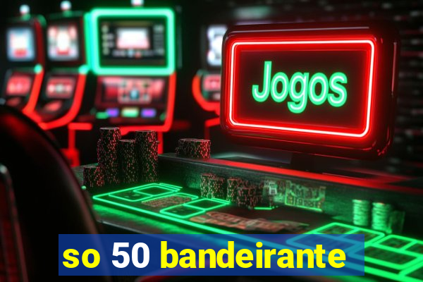 so 50 bandeirante