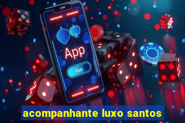 acompanhante luxo santos