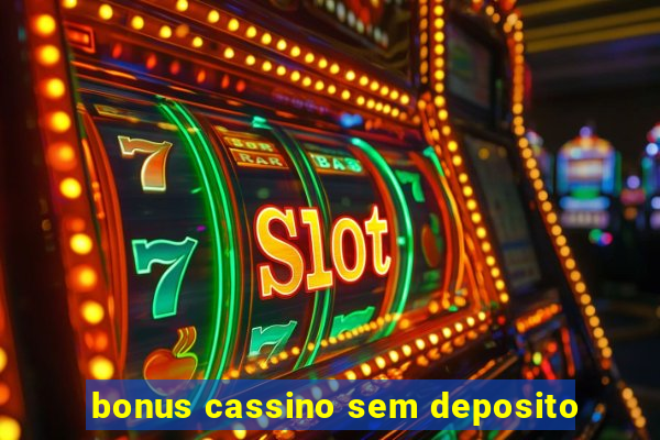 bonus cassino sem deposito