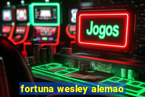 fortuna wesley alemao