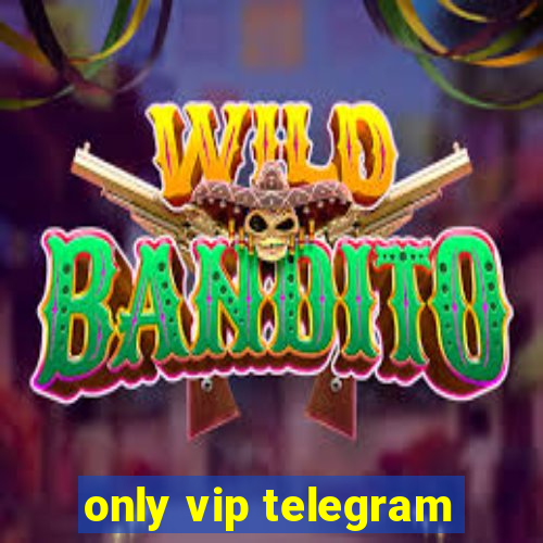 only vip telegram