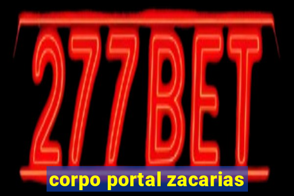 corpo portal zacarias