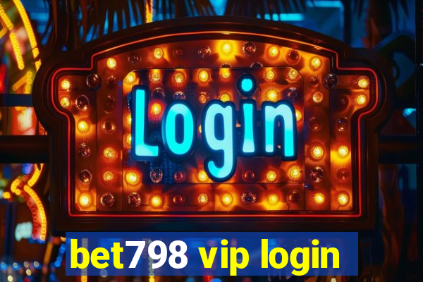 bet798 vip login