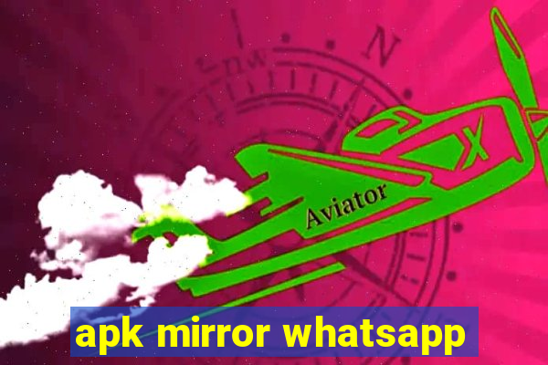 apk mirror whatsapp