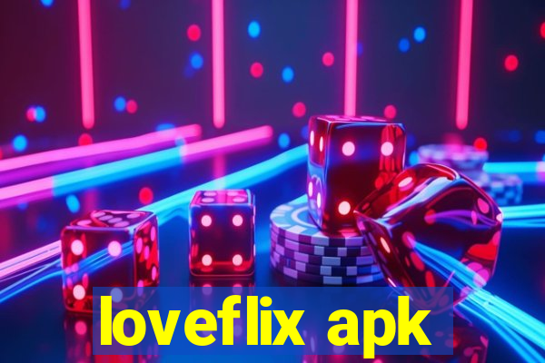 loveflix apk