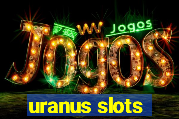 uranus slots