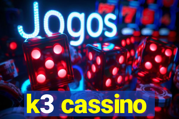 k3 cassino