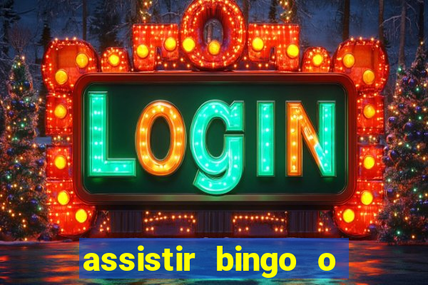 assistir bingo o rei das manhas filme completo dublado