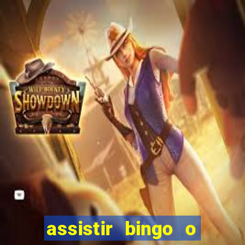 assistir bingo o rei das manhas filme completo dublado