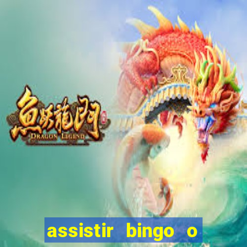 assistir bingo o rei das manhas filme completo dublado