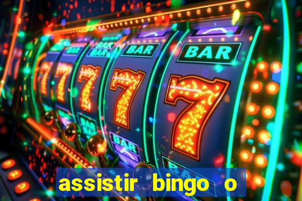 assistir bingo o rei das manhas filme completo dublado