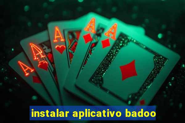 instalar aplicativo badoo