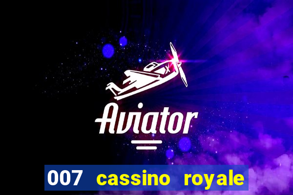 007 cassino royale filme completo dublado youtube