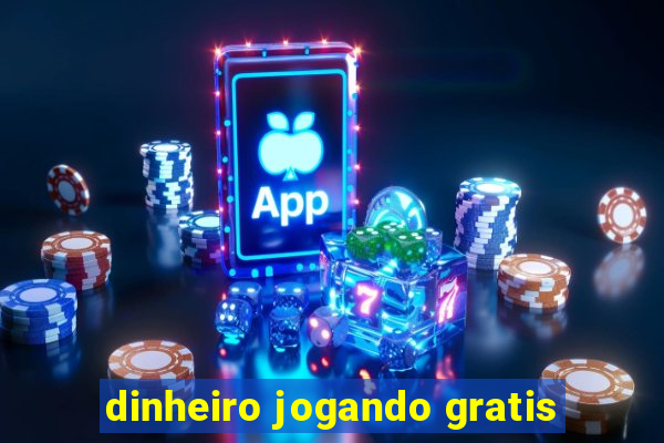 dinheiro jogando gratis