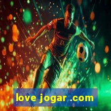 love jogar .com