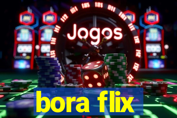 bora flix