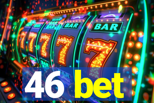 46 bet