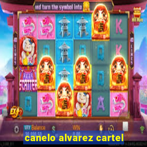 canelo alvarez cartel