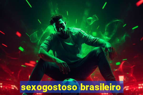 sexogostoso brasileiro