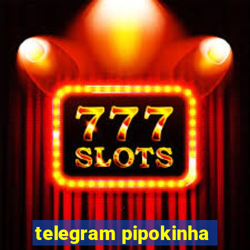 telegram pipokinha