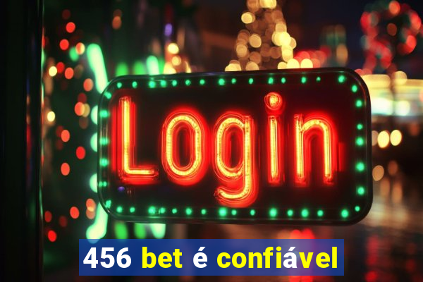 456 bet é confiável