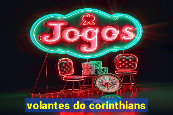 volantes do corinthians